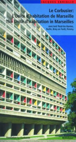 Könyv Corbusier - L'Unite d habitation de Marseille / The Unite d Habitation in Marseilles Jacques Sbriglio
