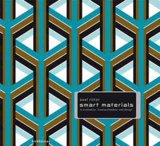 Kniha Smart Materials in Architektur, Innenarchitektur und Design Axel Ritter