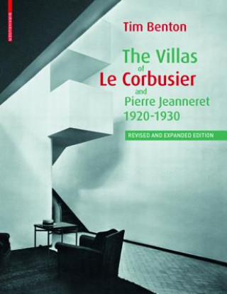 Kniha Villas of Le Corbusier and Pierre Jeanneret 1920-1930 Tim Benton