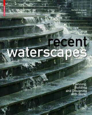 Kniha Recent Waterscapes Herbert Dreiseitl