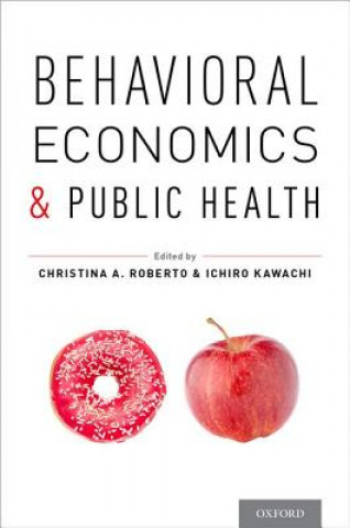 Kniha Behavioral Economics and Public Health Christina A. Roberto