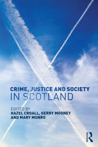 Kniha Crime, Justice and Society in Scotland Hazel Croall
