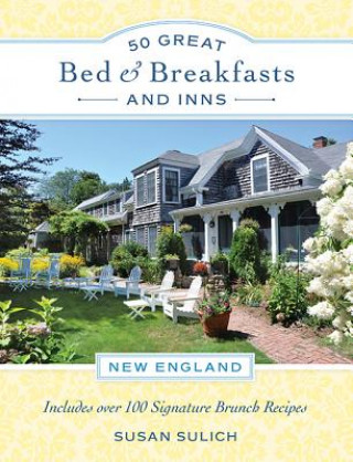 Carte 50 Great Bed & Breakfasts and Inns: New England Susan Sulich
