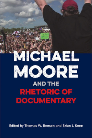 Carte Michael Moore and the Rhetoric of Documentary 