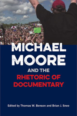 Книга Michael Moore and the Rhetoric of Documentary 