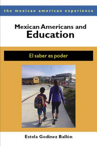 Könyv Mexican Americans and Education Estela Godinez Ballaon