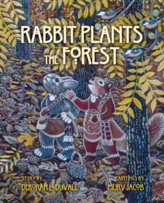 Könyv Rabbit Plants the Forest Deborah L Duvall