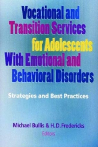 Könyv Vocational and Transition Services for Adolescents with Emotional and Behavioral Disorders H. D. Fredericks