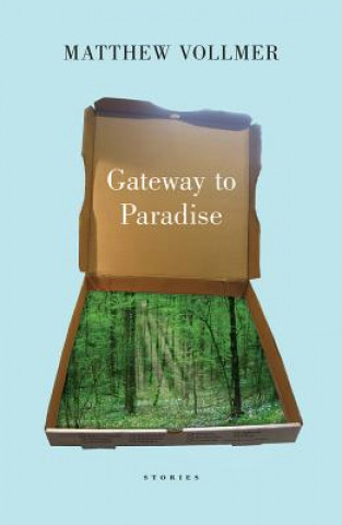 Könyv Gateway to Paradise Matthew Vollmer
