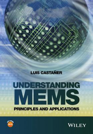 Könyv Understanding MEMS - Principles and Applications Luis Castaner
