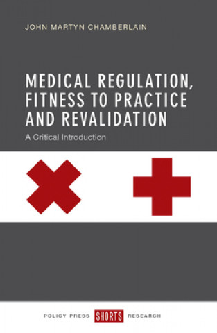 Buch Medical Regulation, Fitness to Practice and Revalidation John Martyn Chamberlain