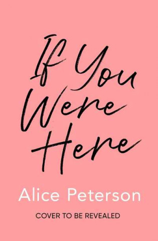 Book If You Were Here ALICE PETERSON