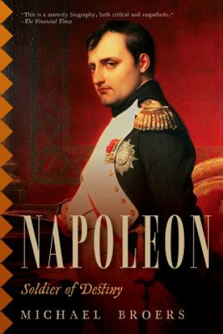 Kniha Napoleon - Soldier of Destiny Michael Broers