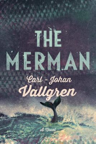 Könyv Merman - A Novel Carl-Johan Vallgren