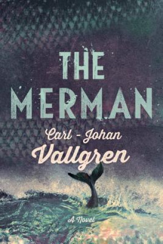 Kniha Merman - A Novel Carl-Johan Vallgren