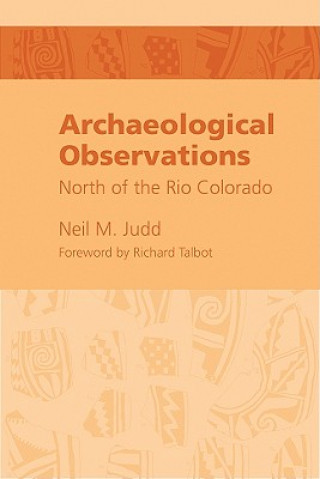 Buch Archeological Observations North of the Rio Colorado Neil M Judd