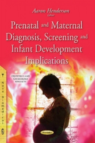 Buch Prenatal & Maternal Diagnosis, Screening & Infant Development Implications 