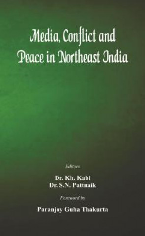 Kniha Media, Conflict and Peace in Northeast India 