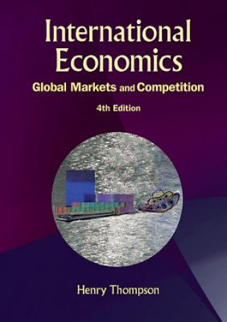 Könyv International Economics: Global Markets And Competition (4th Edition) Henry Thompson