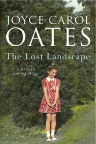 Könyv Lost Landscape Joyce Carol Oates