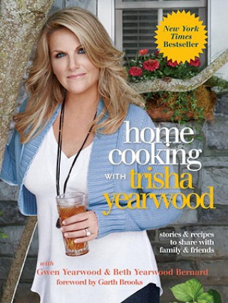Carte Home Cooking with Trisha Yearwood Trisha Yearwood