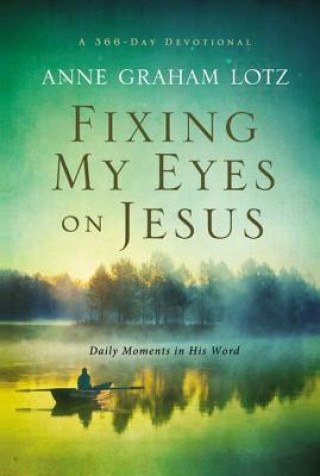 Carte Fixing My Eyes on Jesus Anne Graham Lotz