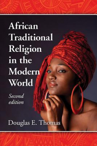 Книга African Traditional Religion in the Modern World Douglas E. Thomas