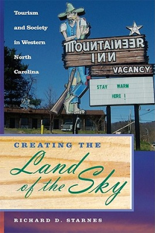 Buch Creating the Land of the Sky Richard D. Starnes