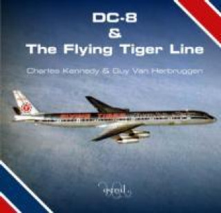 Könyv DC-8 and the Flying Tiger Line Charles Kennedy