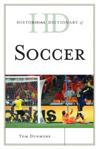 Kniha Historical Dictionary of Soccer Tom Dunmore