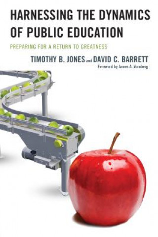 Книга Harnessing The Dynamics of Public Education David C. Barrett