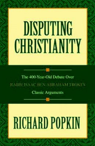 Kniha Disputing Christianity Richard H. Popkin