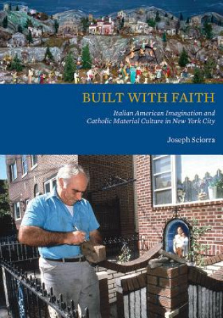 Книга Built with Faith Joseph Sciorra