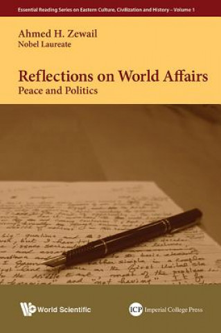 Könyv Reflections On World Affairs: Peace And Politics Ahmed H. Zewail