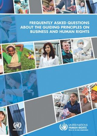 Книга Frequently asked questions about the guiding principles on business and human rights United Nations: Office of the High Commissioner for Human Rights