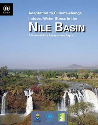 Книга Adaptation to climate-change induced water stress in the Nile Basin United Nations Environment Programme