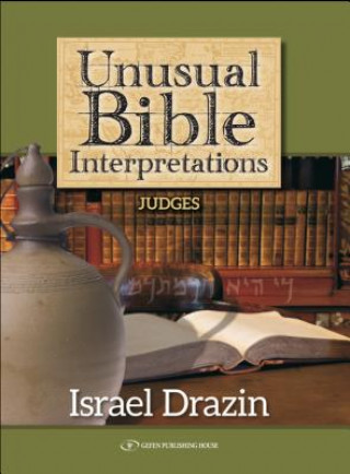 Kniha Unusual Bible Interpretations Israel Drazin