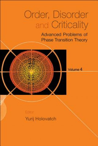 Knjiga Order, Disorder And Criticality: Advanced Problems Of Phase Transition Theory - Volume 4 Yurij Holovatch