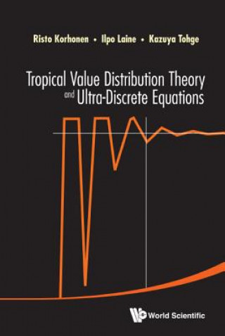 Kniha Tropical Value Distribution Theory And Ultra-discrete Equations Korhonen