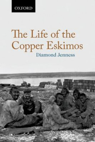 Könyv Life of the Copper Eskimos Diamond Jenness