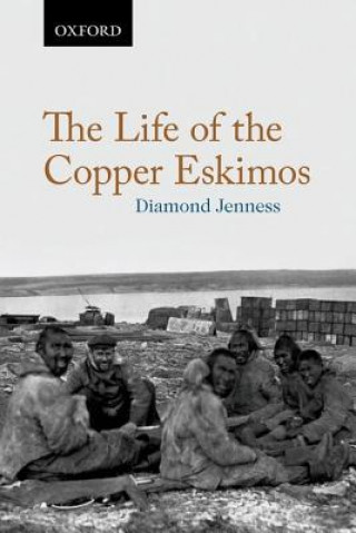 Knjiga Life of the Copper Eskimos Diamond Jenness