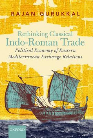 Книга Rethinking Classical Indo-Roman Trade Rajan Gurukkal