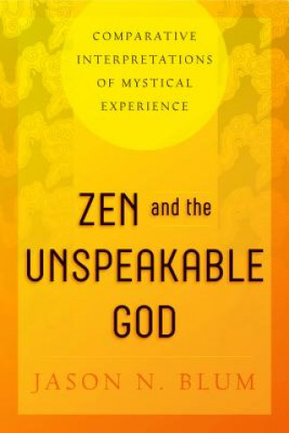 Carte Zen and the Unspeakable God Jason N. Blum