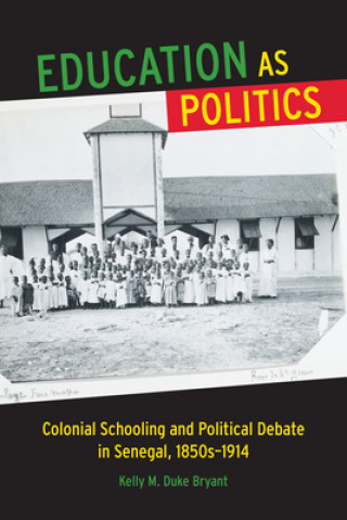 Könyv Education as Politics Kelly M. Duke Bryant