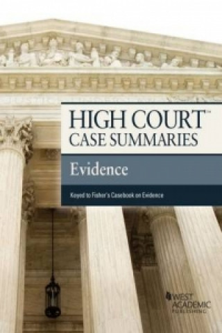Carte High Court Case Summaries on Evidence, Keyed to Fisher Academic West