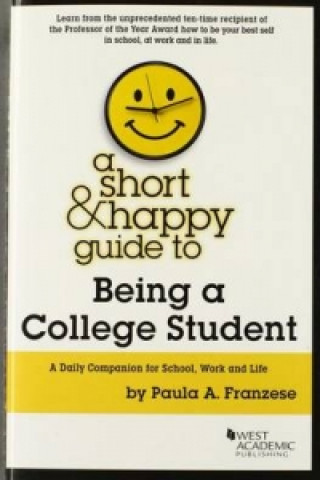 Carte Short & Happy Guide to Being a College Student Paula A. Franzese