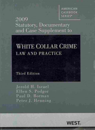 Carte 2009 Statutory, Documentary and Case Supplement to White Collar Crime Peter J. Henning