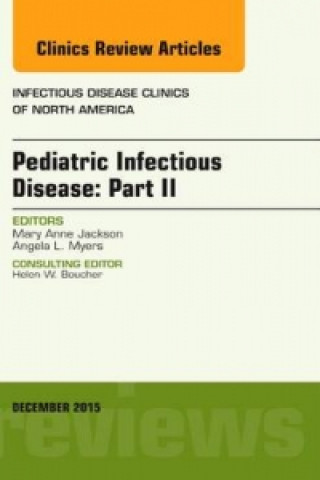 Libro Pediatric Infectious Disease: Part II, An Issue of Infectious Disease Clinics of North America Mary Anne Jackson