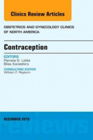 Knjiga Contraception, An Issue of Obstetrics and Gynecology Clinics Pamela S. Lotke