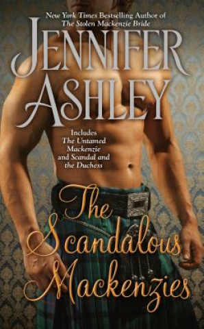 Kniha Scandalous Mackenzies Jennifer Ashley